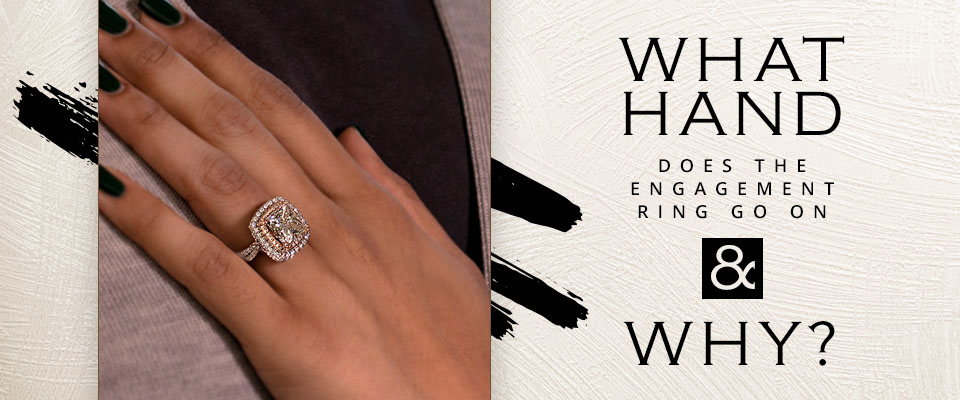 What Hand Does the Engagement Ring Go on and Why